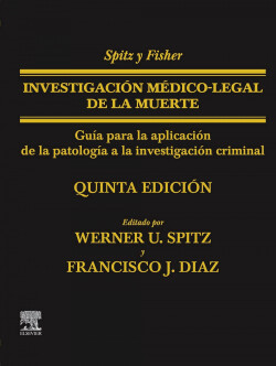 Spitz y Fisher. Investigación médico-legal de la muerte (5ª ed.)