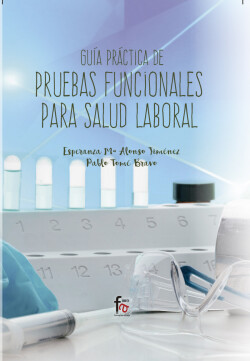 GUÍA PRÁCTICA DE PRUEBAS FUNCIONALES PARA LA SALUD LABORAL