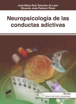 NEUROPSICOLOGÍA DE LAS CONDUCTAS ADICTIVAS 2019