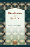 El Inca Garcilaso en su Siglo de Oro