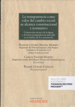 LA TRANSPARENCIA COMO VALOR DEL CAMBIO SOCIAL: SU ALCANCE CONSTITUCIONAL Y NORMATIVO