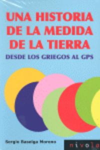 Una historia de la medida de la Tierra. Desde los griegos al GPS