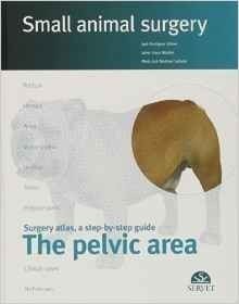 Small animal surgery : The Pelvic Area