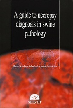 A Guide to Necropsy Diagnosis in Swine Pathology