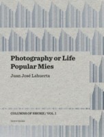 Photography or Life / Popular Mies – Columns of Smoke, Volume 1