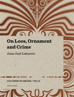 On Loos, Ornament and Crime – Columns of Smoke: Volume II