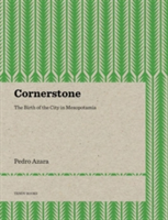 Cornerstone – The Birth of the City in Mesopotamia