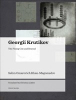 Georgii Krutikov – The Flying City and Beyond