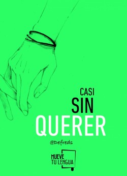 Casi sin querer