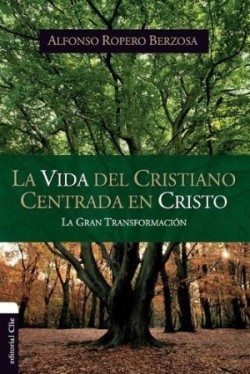 Vida del Cristiano Centrada En Cristo