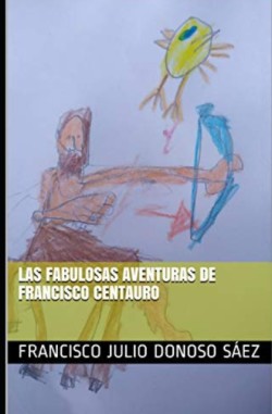 Las fabulosas aventuras de Francisco Centauro