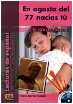 Historias para leer Intermedio: En agosto del 77 nacías tú (Libro con CD audio)