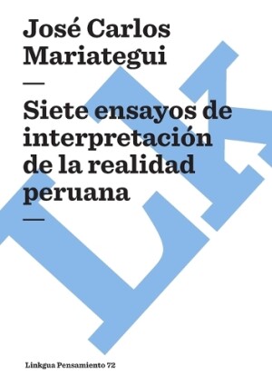 Siete Ensayos de Interpretación de la Realidad Peruana