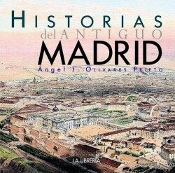 HISTORIAS DEL ANTIGUO MADRID