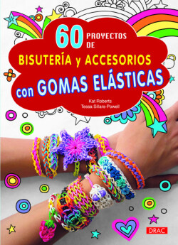 60 proyectos de bisuteria y accesorios gomas elasticas