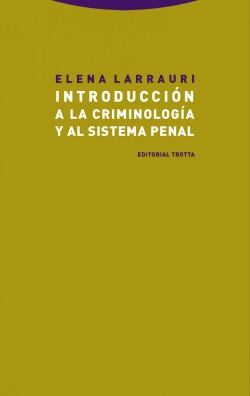 INTRODUCCIÓN A LA CRIMINOLOGÍA Y AL SISTEMA PENAL