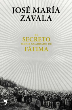 El secreto mejor guardado de Fátima: Una investigación 100 años después