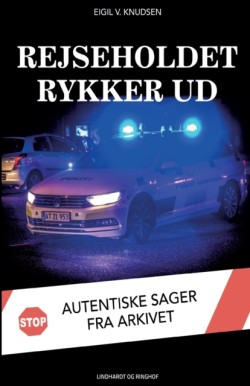 Rejseholdet rykker ud. Autentiske sager fra arkivet