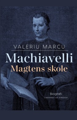 Machiavelli. Magtens skole
