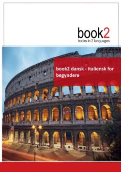 book2 dansk - italiensk for begyndere En bog i 2 sprog