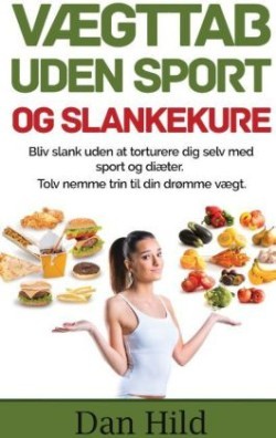 Vægttab uden sport og slankekure.