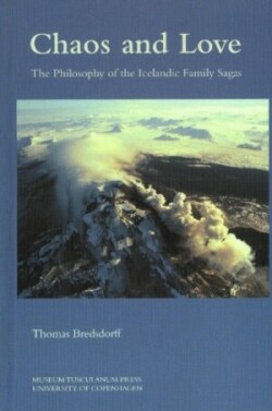 Chaos and Love – The Philosophy of the Icelandic Family Sagas