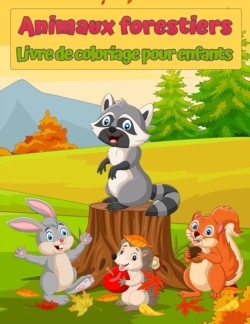 Livre de coloriage pour enfants sur les animaux sauvages de la foret