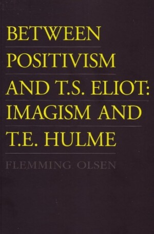 Between Positivism & T S Eliot