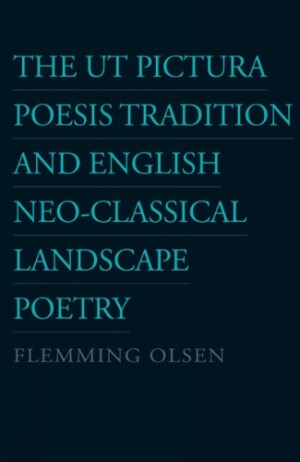 Ut Pictura Poesis Tradition & English Neo-Classical Landscape Poetry
