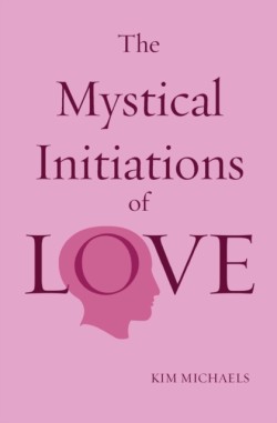 Mystical Initiations of Love