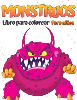 Libro para colorear de monstruos para ninos Fantastico libro para colorear de dinosaurios para ninos, ninas, preescolares y ninos de 4 a 8 anos