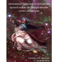 International Symposium on Astrophysics Research and on the Dialogue Between Science and Religion