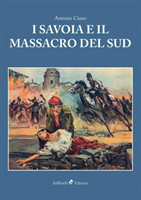 I Savoia E Il Massacro del Sud