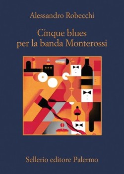 Alessandro Robecchi:Cinque blues per la banda Monterossi