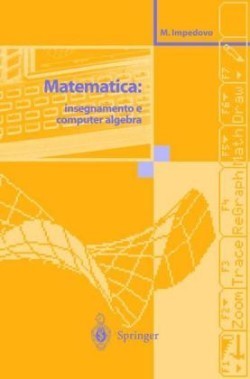 Matematica: insegnamento e computer algebra