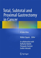 Total, Subtotal and Proximal Gastrectomy in Cancer : A Color Atlas