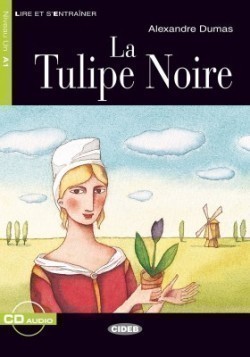 Black Cat Lire et s´entrainer Niveau un A1: La tulipe noire + CD Audio