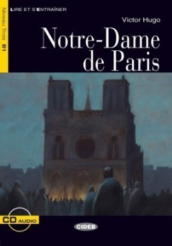 Black Cat Lire et s´entrainer Niveau trois B1: Notre-Dame de Paris + CD Audio