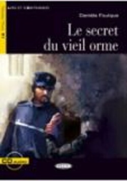 Black Cat Lire et s´entrainer Niveau trois B1: Le secret du vieil Orme + CD Audio