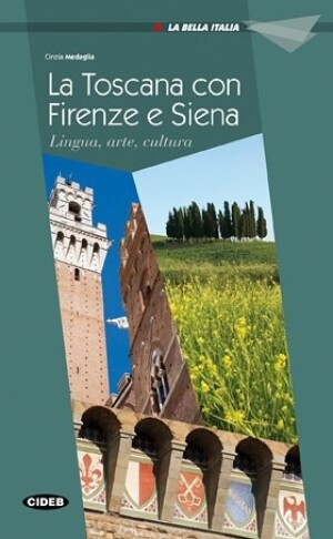 La Bella Italia (celi1): la Toscana Con Firenze E Siena