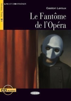 Black Cat Lire et s´entrainer Niveau trois B1: Le Fantôme de l'Opéra + CD Audio