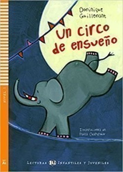 Lecturas Eli Infantiles Y Juveniles Nivel 1 (ele Sub-a1): Un Circo de Ensueno