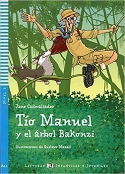 Lecturas Eli Infantiles Y Juveniles Nivel 3 (ele A1.1): Tio Manuel Y El Arbol Bakonzi