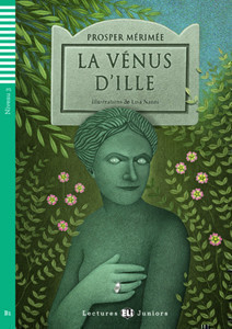 Lectures ELi Juniors Niveau 3 (B1): La Vénus d’Ille + Downloadable Multimedia