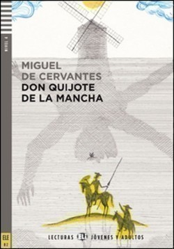 Lecturas Eli Jovenes Y Adultos Nivel 4 (ele B2): Don Quixote de la Mancha