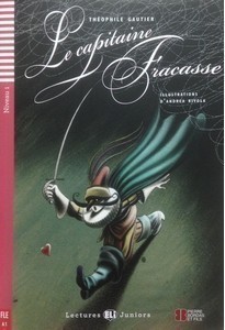 Lectures ELi Juniors Niveau 1 (A1): Le capitaine Fracasse + Downloadable Multimedia