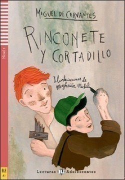 Lecturas Eli Adolescentes Nivel 1 (ele A1): Rinconete Y Cortadillo