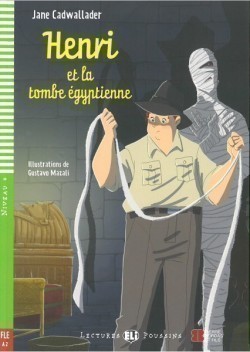 Lectures ELi Poussins Niveau 4 (A2): Henri et la tombe égyptienne + Downloadable Multimedia