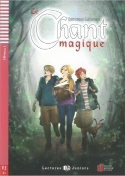 Lectures ELi Juniors Niveau 1 (A1): Le chant magique + Downloadable Multimedia