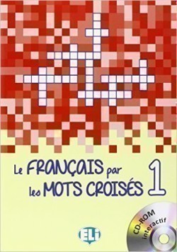 Le français par les mots croisés Volume 1: Débutants + DVD-ROM